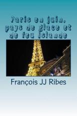 Paris En Juin, Pays De Glace Et De Feu Islande - M Francois Jj Ribes
