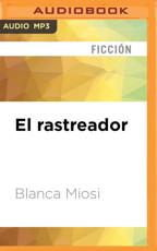 El Rastreador - Blanca Miosi (author), Pau Ferrer (read by)