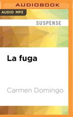 La Fuga - Carmen Domingo (author), BenjamÃ­n Figueres (read by)