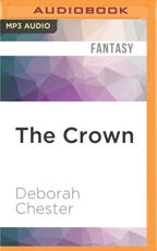 The Crown - Deborah Chester (author), A. Savalas (read by)
