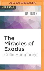 The Miracles of Exodus - Colin Humphreys (author), William Neenan (read by)