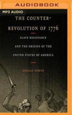 The Counter-Revolution of 1776 - Gerald Horne (author), Larry Herron (read by)
