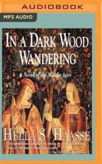 In a Dark Wood Wandering - Hella S Haasse (author), Katherine Kellgren (read by)