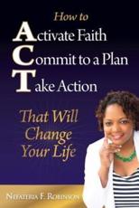 How to Activate Faith Commit to a Plan Take Action