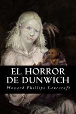 El Horror De Dunwich - Howard Phillips Lovecraft (author), Tao Editorial (editor)