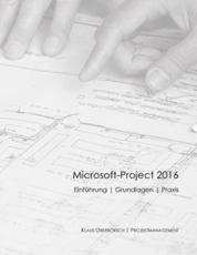 Microsoft Project 2016, Grundlagen Und Praxis - Klaus OberbÃ¶rsch