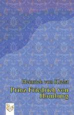 Prinz Friedrich Von Homburg - Heinrich Kleist Von