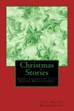 Christmas Stories by LM Montgomery