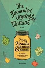 The Fermented Vegetables Manual