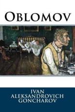 Oblomov Ivan Aleksandrovich Goncharov - Ivan Aleksandrovich Goncharov (author), Paula Benitez (editor), C J Hogarth (translator)