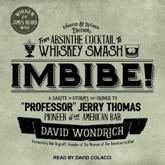 Imbibe! Updated and Revised Edition - David Wondrich, David Colacci (narrator), Dale Degroff (foreword)