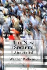 The New Society - Walther Rathenau (author), Arthur Windham (translator)