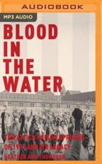 Blood in the Water - Heather Ann Thompson (author), Erin Bennett (read by)