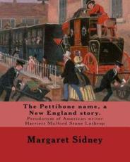 The Pettibone Name, a New England Story. By