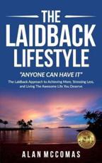 The Laidback Lifestyle Anyone Can Have It - Mccomas, Alan