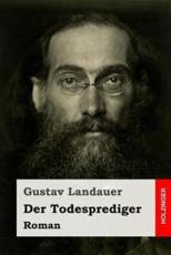 Der Todesprediger - Gustav Landauer