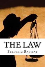 The Law - Frederic Bastiat (author)