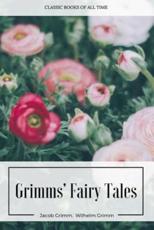 Grimms' Fairy Tales - Wilhelm Grimm (author), Jacob Grimm (author)