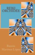 Reiki Orchidee - Ramon Martinez Lopez (author)