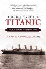 The Sinking of the Titanic - Collins, L. Marmaduke
