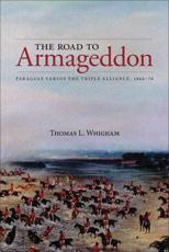 The Road to Armageddon - Thomas Whigham
