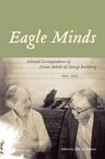Eagle Minds - IstvÃ¡n Anhalt, George Rochberg, Alan M. Gillmor