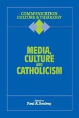 Media, Culture, and Catholicism - Paul A. Soukup