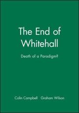 The End of Whitehall - Colin Campbell, Graham Wilson
