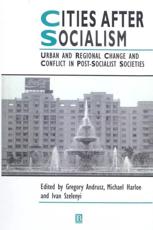 Cities After Socialism - Gregory Andrusz (editor), Michael Harloe (editor), Ivan Szelenyi (editor)