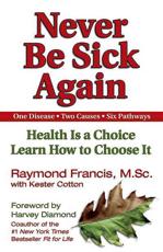 Never Be Sick Again - Raymond Francis, Kester Cotton
