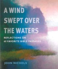 A Wind Swept Over the Waters - John Nichols