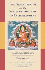 The Great Treatise on the Stages of the Path to Enlightenment. Volume 1 - Tson-kha-pa Blo-bzan-grags-pa (author), Joshua W. C. Cutler (editor), Guy Newland (editor), Lamrim Chenmo Translation Committee (translator)