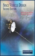 Space Vehicle Design - Michael D. Griffin, James R. French, American Institute of Aeronautics and Astronautics