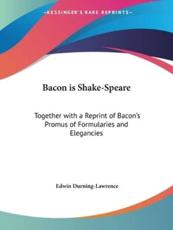 Bacon Is Shake-Speare - Edwin Durning-Lawrence