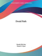 Druid Path - Marah Ellis Ray (author), Marah E Ryan (author)