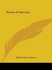 Secret of Success - William Walker Atkinson (author)