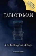 Tabloid Man & the Baffling Chair of Death