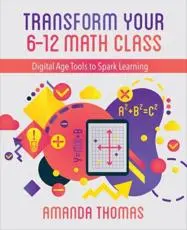 Transform Your 6-12 Math Class