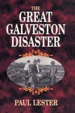 Great Galveston Disaster, The - Paul Lester