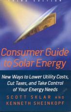 Consumer Guide to Solar Energy - Scott Sklar, Kenneth G. Sheinkopf