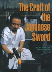 The Craft Of The Japanese Sword - Leon Kapp, Hiroko Kapp