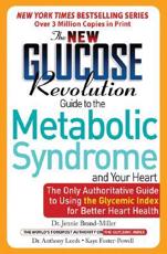 The New Glucose Revolution Low GI Guide to the Metabolic Syndrome and Your Heart