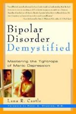 Bipolar Disorder Mystified: Mastering the Tightrope of Manic Depression - Castle, Lana R.