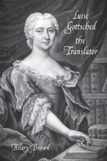 Luise Gottsched the Translator - Hilary Brown