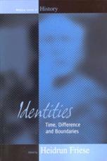 Identities: Time, Difference and Boundaries (Making Sense of History, Vol. 2)