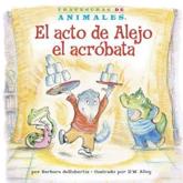 El Acto De Alejo El Acróbata (Alexander Anteater's Amazing Act)