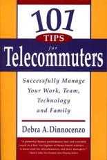 101 Tips for Telecommuters - Debra A Dinnocenzo, Ronald C Fetzer (foreword)
