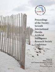 Proceedings of the Twenty-Seventh International Florida Artificial Intelligence Research Society Conference - William Eberle (editor), Chutima Boonthum-Denecke (editor)