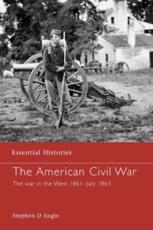The American Civil War : The War in the West 1861 - July 1863 - Engle, Stephen D.