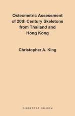 Osteometric Assessment of 20th Century Skeletons from Thailand and Hong Kong - King, Christopher A.